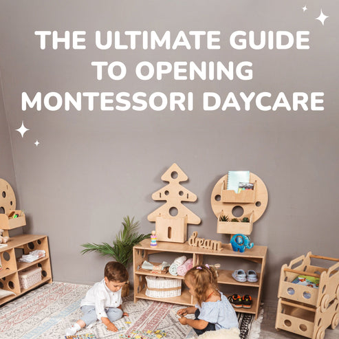 The Ultimate Guide to Opening Montessori Daycare